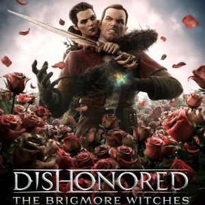 Dishonored - The Brigmore Witches DLC PC Steam CD Key