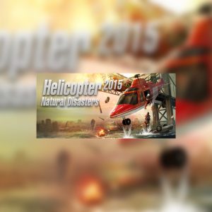 Helicopter 2015: Natural Disasters Steam CD Key