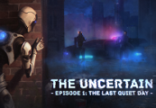 The Uncertain: Episode 1 - The Last Quiet Day PC Steam CD Key