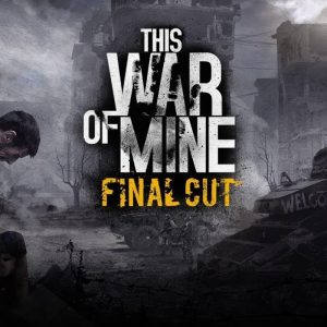 This War of Mine: Final Cut PC Steam CD Key